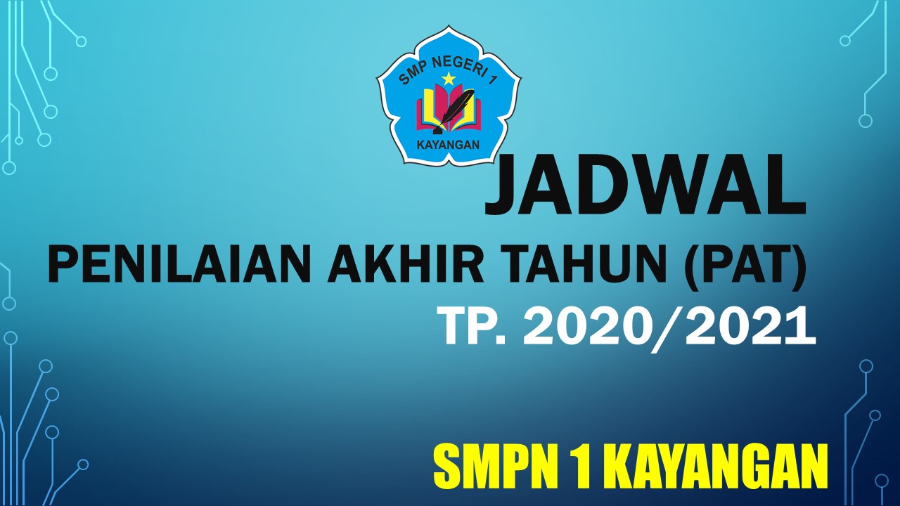 JADWAL PAT TP. 2020/2021 SMPN 1 KAYANGAN