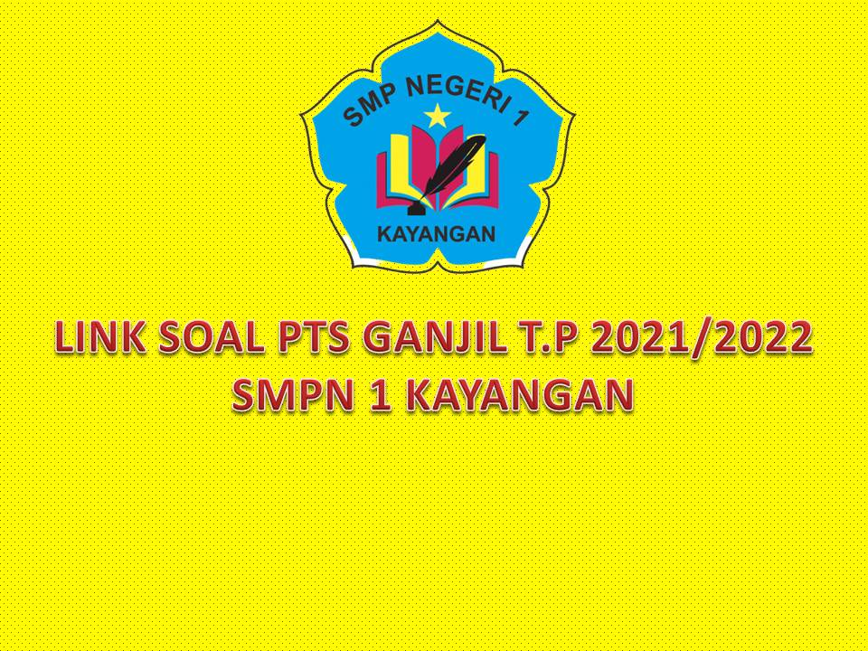 LINK SOAL PTS GANJIL T.P 2021/2022 LINK SOAL PTS GANJIL T.P 2021/2022