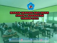 HARAP SENANG ADA UJIAN SEKOLAH ( US ) SMP NEGERI 1 KAYANGAN T.P 2021/2022