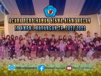 ACARA PERPISAHAN SISWA-SISWI KELAS IX SMPN 1 Kayangan Tahun Pelajaran 2021/2022