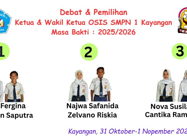 PEMILIHAN CALON KETUA OSIS DAN WAKIL KETUA OSIS MASA BAKTI 2025-2026 SMPN 1 KAYANGAN